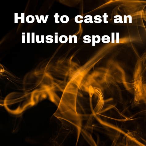 Enhancing Illusionism with Attachment Spells: A Step-by-Step Guide